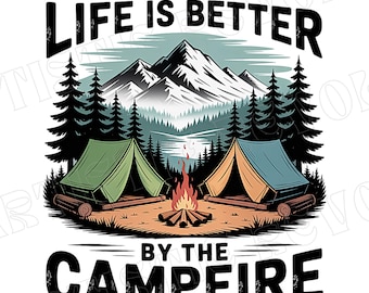 Life Is Better By The Campfire Png, Sublimation Design, Vintage Camping Png Clipart, Retro Camping Shirt Png, Camping crew Hiking Png