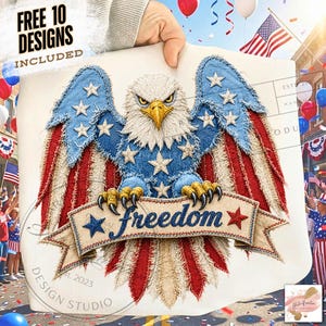 May include: A patriotic design featuring an American eagle with blue denim wings adorned with white stars and red and white striped feathers. The eagle clutches a banner reading "freedom". The design includes the text "FREE 10 DESIGNS INCLUDED".