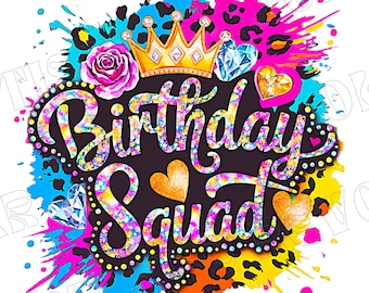 May include: A colourful graphic design with the text "Birthday Squad" in a glittery font. The design features a crown, hearts, diamonds, and a rose on a black background with a leopard print pattern.