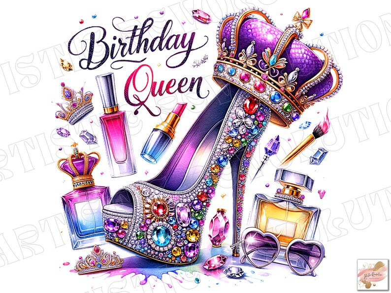 May include: A colorful illustration of a high-heeled shoe decorated with jewels, a crown, and perfume bottles. The text "Birthday Queen" is written in a decorative font.