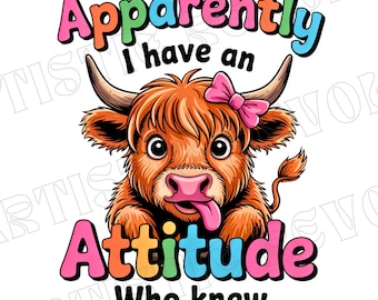 Apparently I Have an Attitude PNG Sarcastic Snarky Western Highland Cow Png  Funny Adult Png Retro Girly Sublimation design Sassy Shirt Png