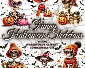 May include: A set of 18 digital watercolor clipart images featuring skeletons dressed in various Halloween costumes. The skeletons are holding pumpkins, coffee cups, and purses. The text "Funny Halloween Skeletons" and "18 PNG Watercolor Clipart Commercial Use" is included in the image.