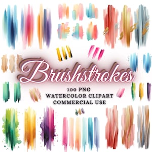 May include: A collection of watercolor brushstrokes in various colors, including blue, pink, orange, and gold. The word "Brushstrokes" is displayed in a decorative font, with the text "100 PNG WATERCOLOR CLIPART COMMERCIAL USE" below.