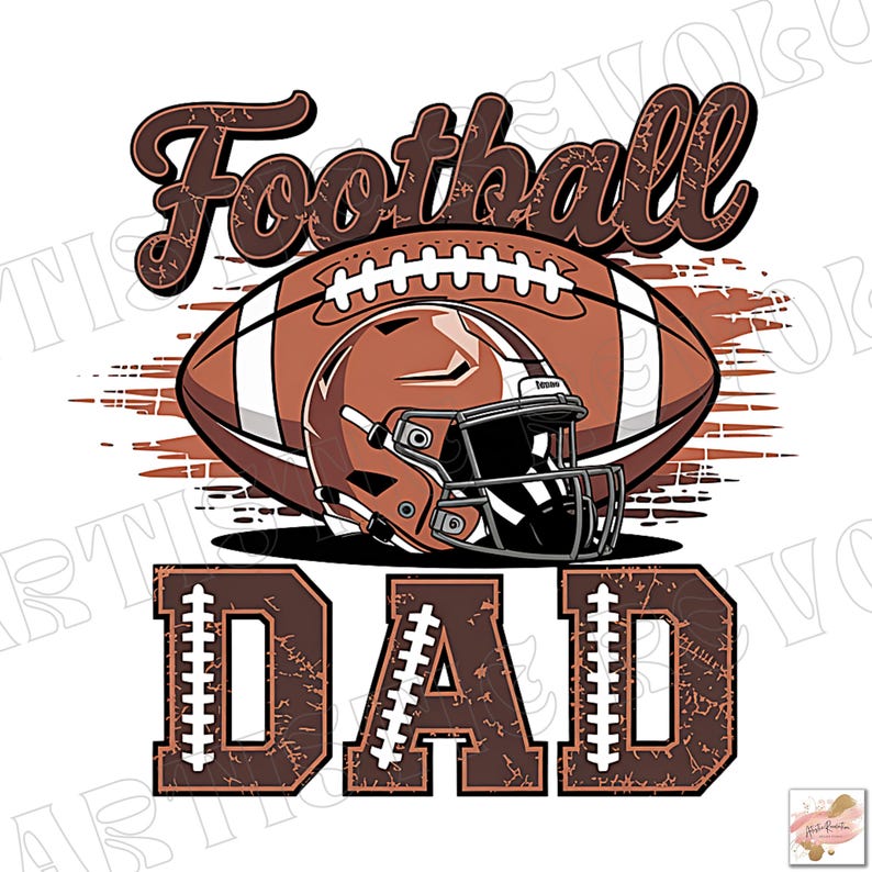 May include: A graphic design featuring a football, helmet, and the word "Football" in a stylized font. Below, the word "DAD" is displayed in a distressed, football-themed font. The design uses shades of brown and white.