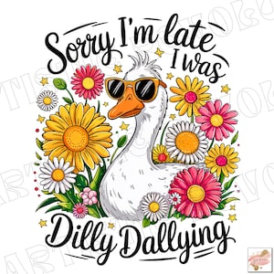 Desculpe o atraso, eu estava enrolando, Ganso PNG Engraçado Ganso Atrevido Boho Floral Engraçado Sarcástico Estética Retro Png Design de Camisa Feminina Preppy