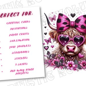 May include: A digital illustration of a Highland cow with pink glitter hearts, a pink bow, and pink heart-shaped sunglasses. The cow is surrounded by pink flowers and butterflies. The text "PERFECT FOR:" is listed with a variety of uses for the image, including greeting cards, invitations, paper crafts, sublimation, junk journals, scrapbooks, stickers, t-shirts, and many other projects.
