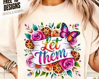 Let Them Png, Mental Health Png, Floral Png, Positive Affirmation, Preppy Floral Png, Self Love T-shirt Design, Mental Health Sublimation
