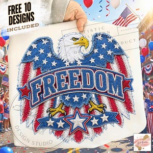 May include: Embroidered patriotic design featuring an American bald eagle with red, white, and blue wings and the word "FREEDOM." The design includes stars and stripes, and the text "FREE 10 DESIGNS INCLUDED."