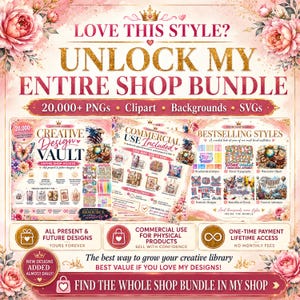 May include: A digital art bundle advertisement with a pink floral design. The text reads "Unlock My Entire Shop Bundle" with over 20,000 PNGs, clipart, backgrounds, and SVGs. Includes commercial use for physical products and lifetime access.