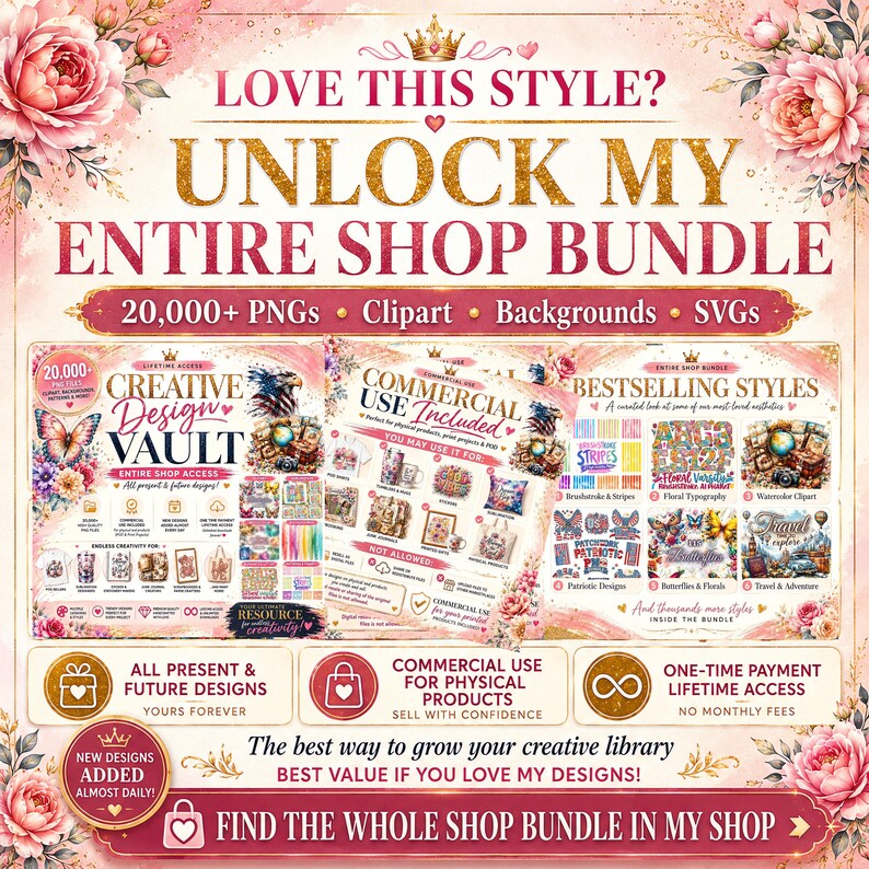 May include: A digital art bundle advertisement with a pink floral design. The text reads "Unlock My Entire Shop Bundle" with over 20,000 PNGs, clipart, backgrounds, and SVGs. Includes commercial use for physical products and lifetime access.
