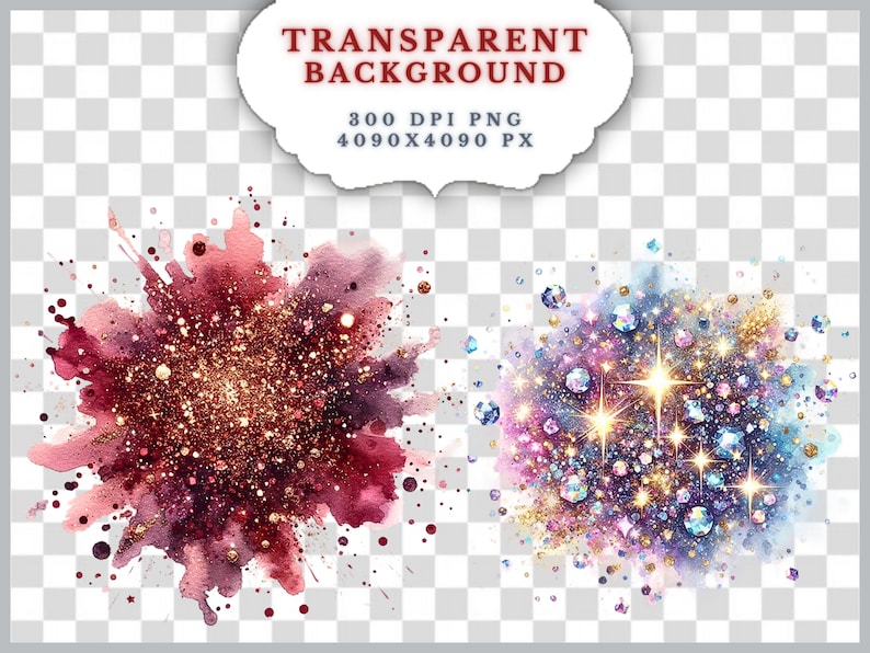 May include: Two watercolor digital art pieces. One features a burgundy and gold glitter explosion with paint splatters. The other is a blue, purple, and gold explosion with sparkling gems and stars. Text at the top reads "TRANSPARENT BACKGROUND".