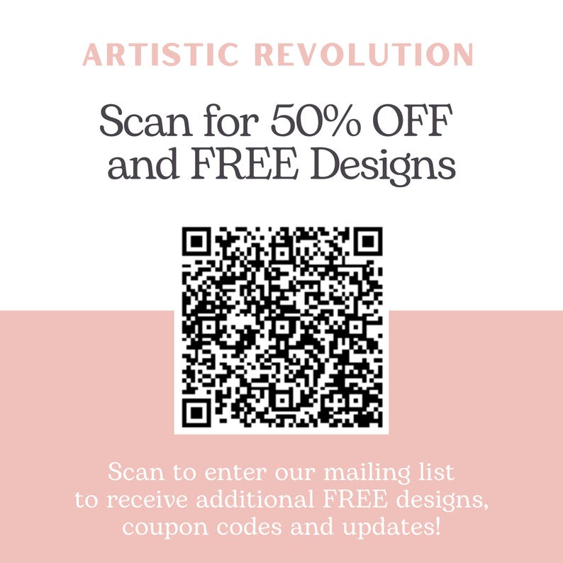 May include: A promotional graphic with the text "ARTISTIC REVOLUTION" in a light pink font. The graphic includes a QR code and the text "Scan for 50% OFF and FREE Designs". Additional text encourages scanning to join a mailing list.