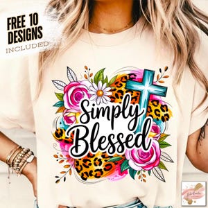 Simply Blessed Png, Christian Sublimation Png, Floral Christian Png, Bible Verse Shirt Design Floral Christian Shirt Png Religious Faith Png