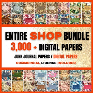 May include: A selection of digital papers with vintage designs, including Christmas, Valentine's, and floral themes. The image features the text "ENTIRE SHOP BUNDLE 3,000 + DIGITAL PAPERS" and "COMMERCIAL LICENSE INCLUDED."