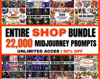 22000 Midjourney Prompts Entire Shop Bundle, Whole Shop Bundle Midjourney Prompts Mega Bundle Lifetime Access AI Art Midjourney AI Prompts