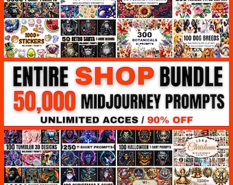 50,000 Midjourney Prompts Entire Shop Bundle, Whole Shop Bundle Midjourney Prompts Mega Bundle Lifetime Access AI Art Midjourney AI Prompts