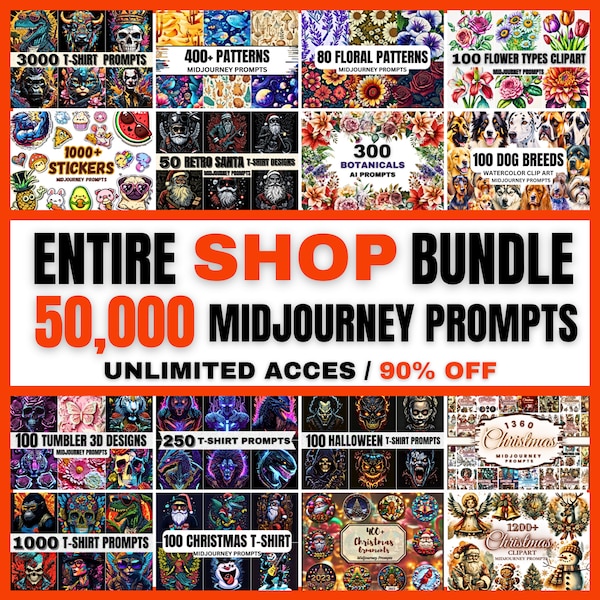 50,000 Midjourney Prompts Entire Shop Bundle, Whole Shop Bundle Midjourney Prompts Mega Bundle Lifetime Access AI Art Midjourney AI Prompts