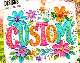 Custom Png Svg Design, Personalized Png Svg File, Custom Svg Png Cut File, Custom Sublimation Design, Custom Clipart, Custom Patterns