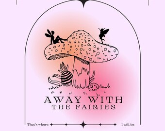 Away with the fairies print