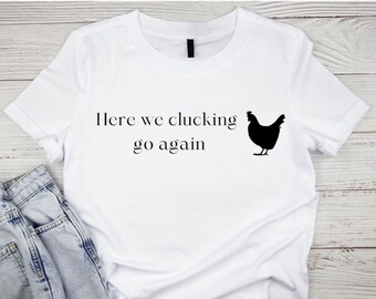 Huhn T-Shirt: "Here We Glucksen Go Wieder" 100% Baumwolle T-Shirt