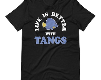 Life Is Better With Tangs T-Shirt