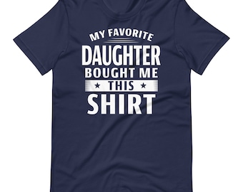 Mi hija favorita me compró esta camiseta de camisa