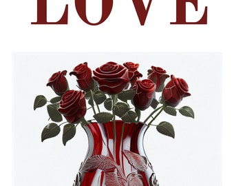 Love - Valentine's Day Digital Download with Roses in Cranberry Glass