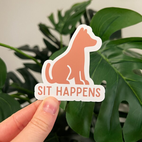 Sit happens sticker shit happens dog dogs dog training dog trainer dog sticker dog meme funny cute