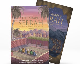 The Simple Seerah The Story of Prophet Muhammad: Part 1 and 2 BOTH (The Simple Seerah)