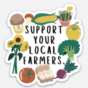 Support Your Local Farmers market produce Sticker decal laptop water bottle