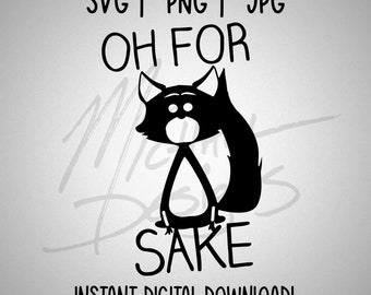 Oh For Fox Sake SVG, PNG, JPG, Funny Fox Mug Design (Digital Download)