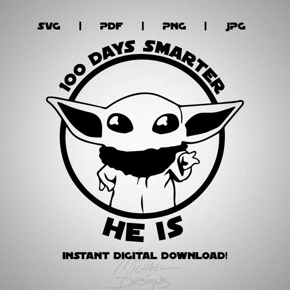 Baby Yoda 100 Days Smarter SVG | Star Wars Cut File (Digital Download)