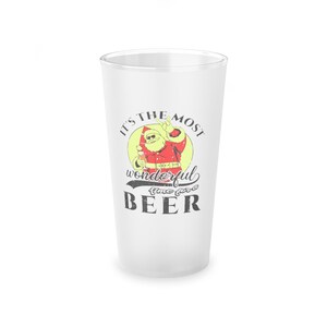 Santa Beer Glass, Its the most wonderful for a beer, Santa Beer Mug, Christmas Beer Glass, Xmas Frosted Pint Glass, 16oz