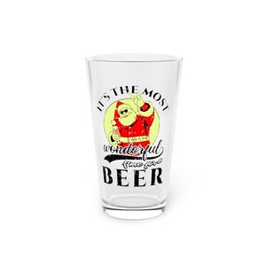 Santa Beer Glass, Its the most wonderful time for a beer glass, Christmas Funny Pint Glass, 16oz