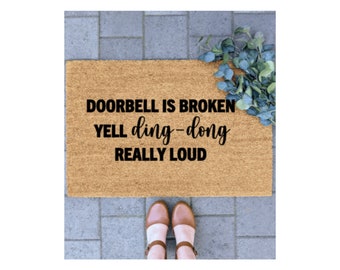 Doorbell broken Front Door Mat | Welcome Mat | Cute Doormat | Housewarming Gift | Wedding Gift | Home Doormat