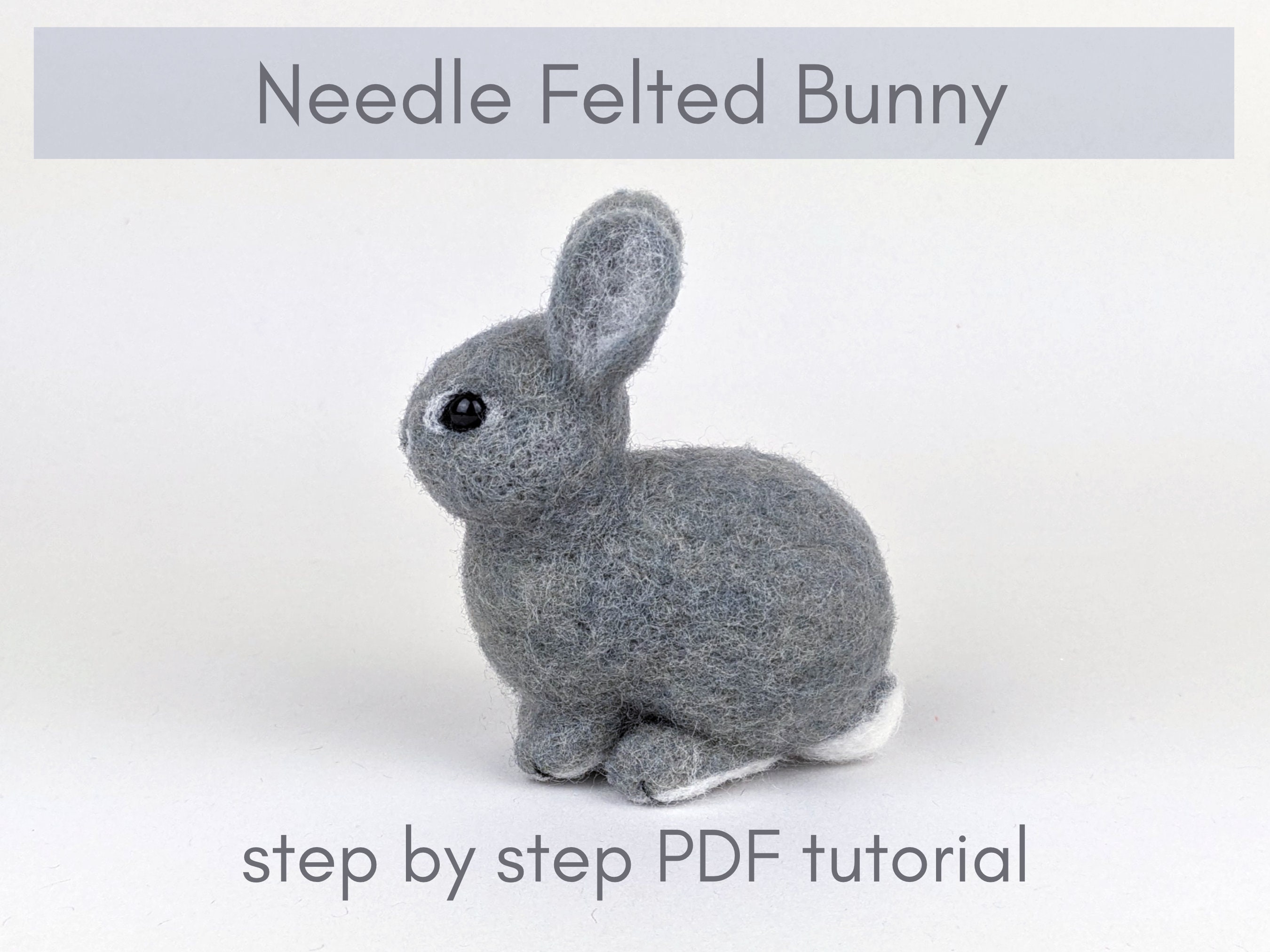 Needle Felt Bunny Tutorial PDF – Beginner Rabbit Pattern – 44-page Step ...