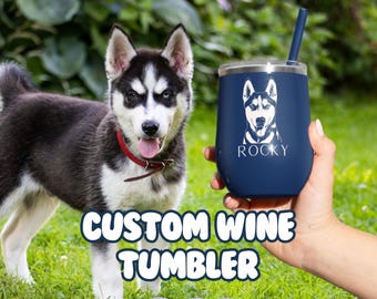 Custom Pet Tumbler - Custom Pet Portrait, Pet Illustration, Engraved Wine Tumbler, 12 oz tumbler, dog tumbler, cat tumbler