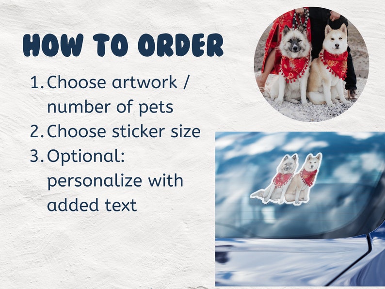 May include: How to order custom pet stickers. Choose artwork, number of pets, and sticker size. Option to personalize with added text. Two dogs wearing red bandanas are shown on a car window.