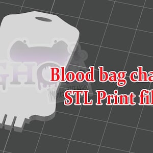 May include: A light gray, flat, blood bag-shaped charm with a hole at the top and three small tabs at the bottom. The text "Blood bag charm STL Print file" is displayed in red with a white outline next to the object on a dark gray grid background.