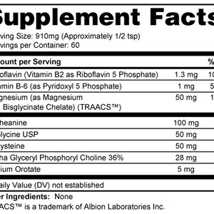 Puede incluir: Etiqueta de informaci&oacute;n nutricional que enumera los ingredientes y sus valores diarios por porci&oacute;n de 910 mg (aproximadamente 1/2 cucharadita). Los ingredientes incluyen riboflavina, vitamina B-6, magnesio, L-teanina, L-glicina USP, L-ciste&iacute;na, alfa gliceril fosforil colina 36% y orotato de litio.