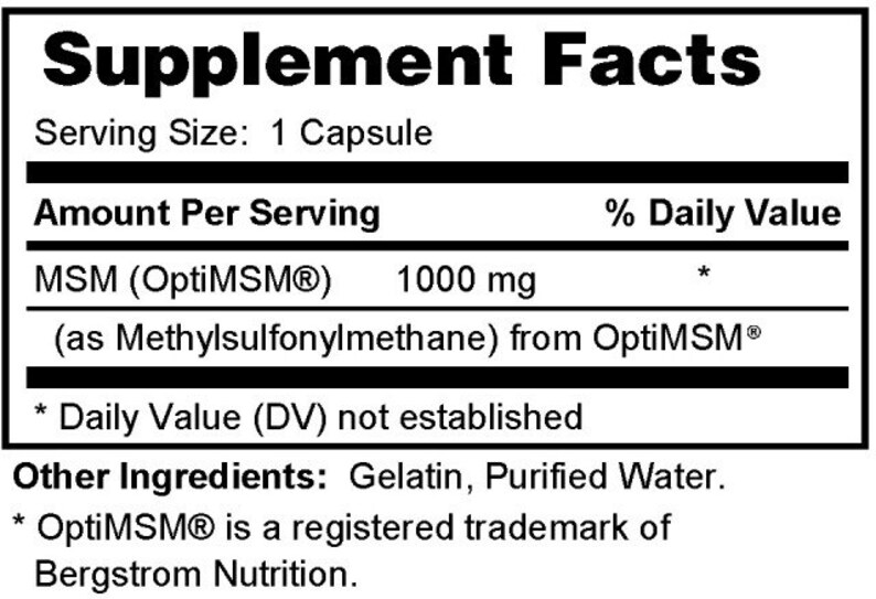 May include: Supplement Facts label with serving size, amount per serving, and other ingredients.  MSM (OptiMSM&reg;) 1000 mg (as Methylsulfonylmethane) from OptiMSM&reg;. Daily Value (DV) not established. Other Ingredients: Gelatin, Purified Water. OptiMSM&reg; is a registered trademark of Bergstrom Nutrition.