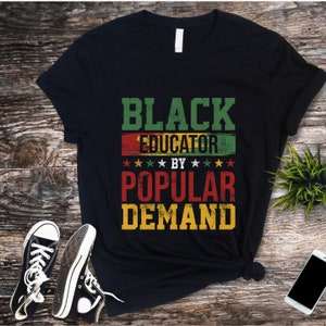 Black Educator Shirt Black History Month Tee Black Teacher T shirt Teacher Appreciation Christmas Gift Shirt Education Back To School Shirt