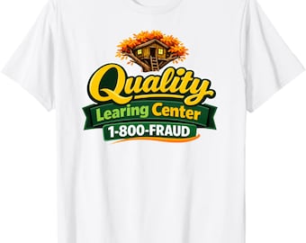 Quality Learning Center 1-800-FRAUD T-Shirt, Funny Parody Gift, Satirical Education Humor Graphic Tee, Meme Culture Joke Shirt