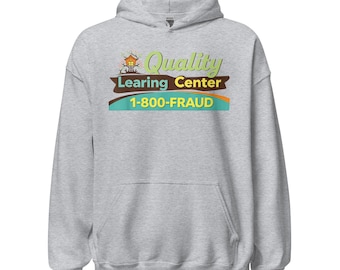 Quality Learing Center Hoodie, Quality Learing Center Learning Fraud Funny Day Care Meme Hoodie, Quality Learing Center