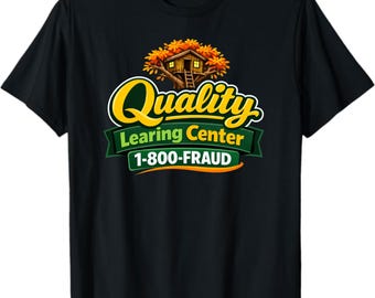 Quality Learning Center 1-800-FRAUD T-Shirt, Funny Education Parody Gift, Ironic School Humor Graphic Tee