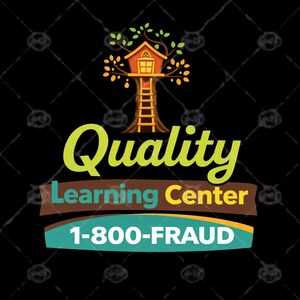 Könnte beinhalten: Logo mit einem Baumhaus-Design auf einem Baum, mit dem Text "Quality Learning Center" und der Telefonnummer "1-800-FRAUD". Der Hintergrund ist schwarz mit einem Rautenmuster.