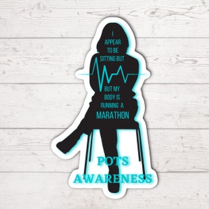 I May Appear to be Sitting But Die-Cut Sticker Postural Orthostatic Tachycardia Syndrome POTS Awareness Dysautonomia Autoimmune Awareness