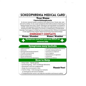 May include: Green and white medical card with the title "Schizophrenia Medical Card". The card includes information about schizophrenia, symptoms, and how to help someone experiencing these symptoms. The card also includes a section for emergency contacts.