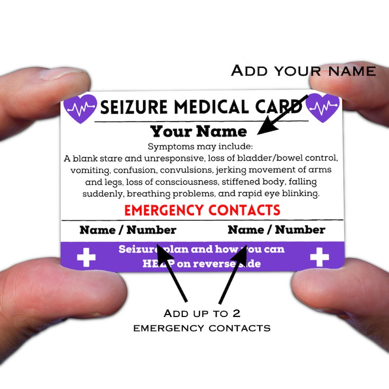 May include: A purple and white medical alert card with the text "SEIZURE MEDICAL CARD" and "ADD YOUR NAME". The card has a heart with a heartbeat symbol and a plus sign on each side. The text "Your Name" is at the top of the card, and the text "Symptoms may include:" is below it. The card also has the text "EMERGENCY CONTACTS" and two spaces for names and phone numbers. The text "Seizure plan and how you can HELP on reverse side" is at the bottom of the card.
