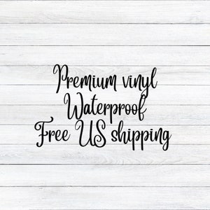 May include: Premium vinyl waterproof free US shipping text on a white wood background.